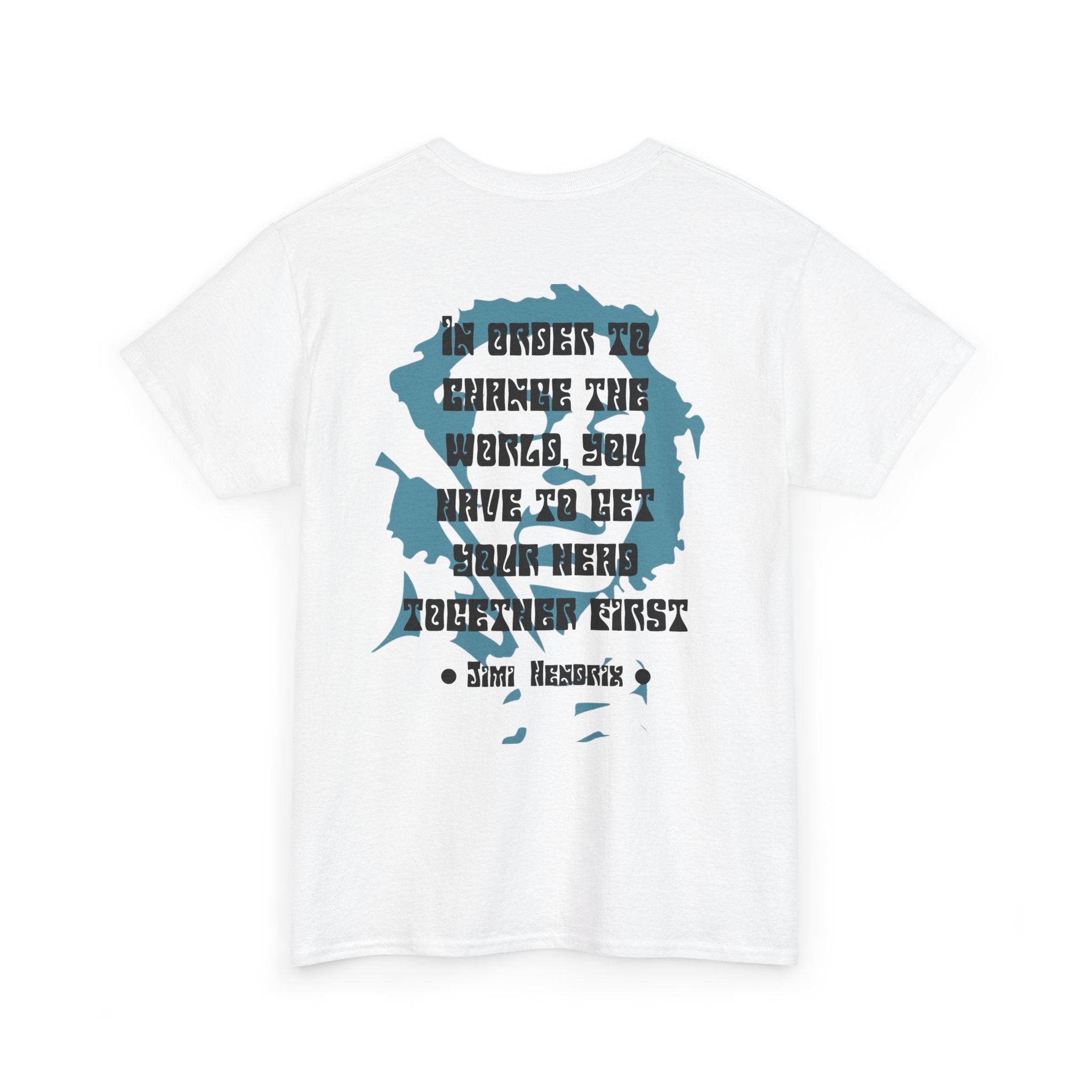 Jimi quote tee |  In order to change the world