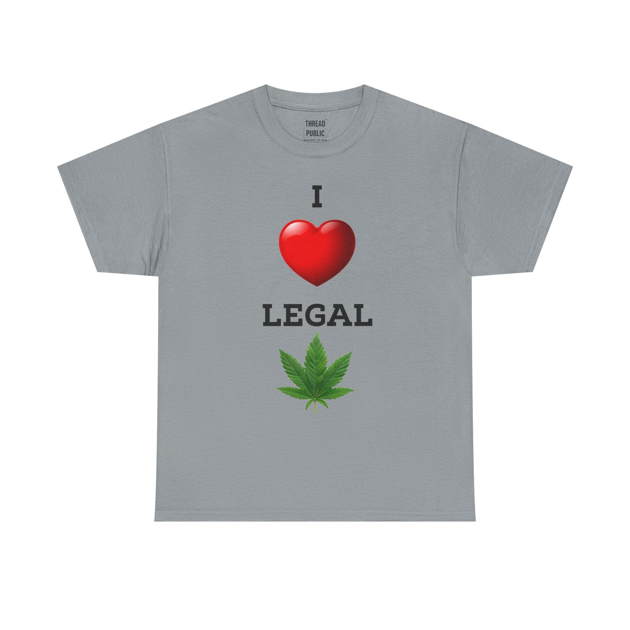 I Love Legal Marijuana T-Shirt | High AF Cannabis Tee