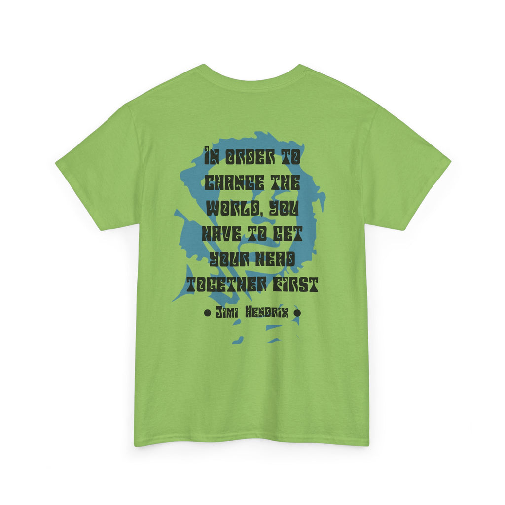 Jimi quote tee |  In order to change the world
