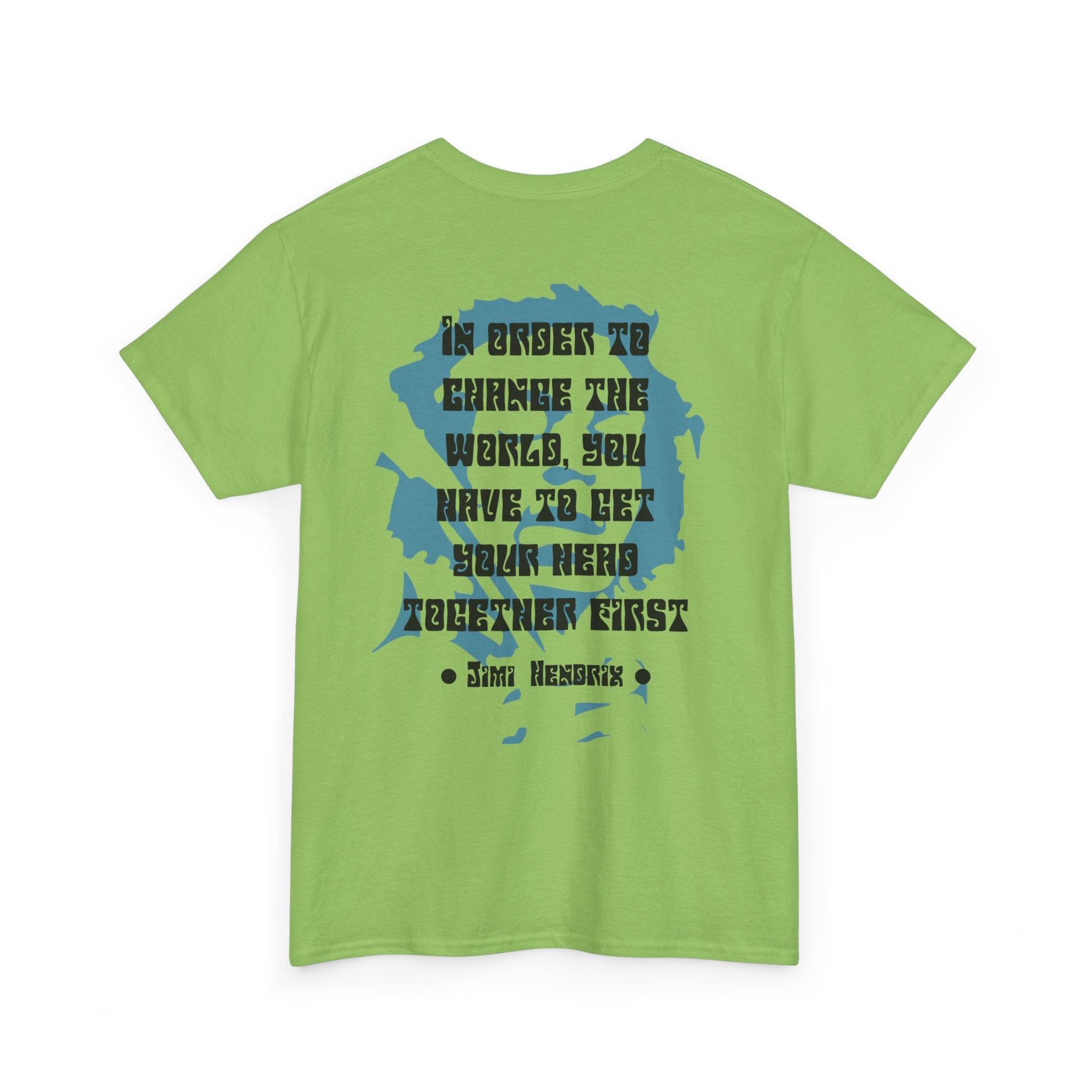 Jimi quote tee |  In order to change the world