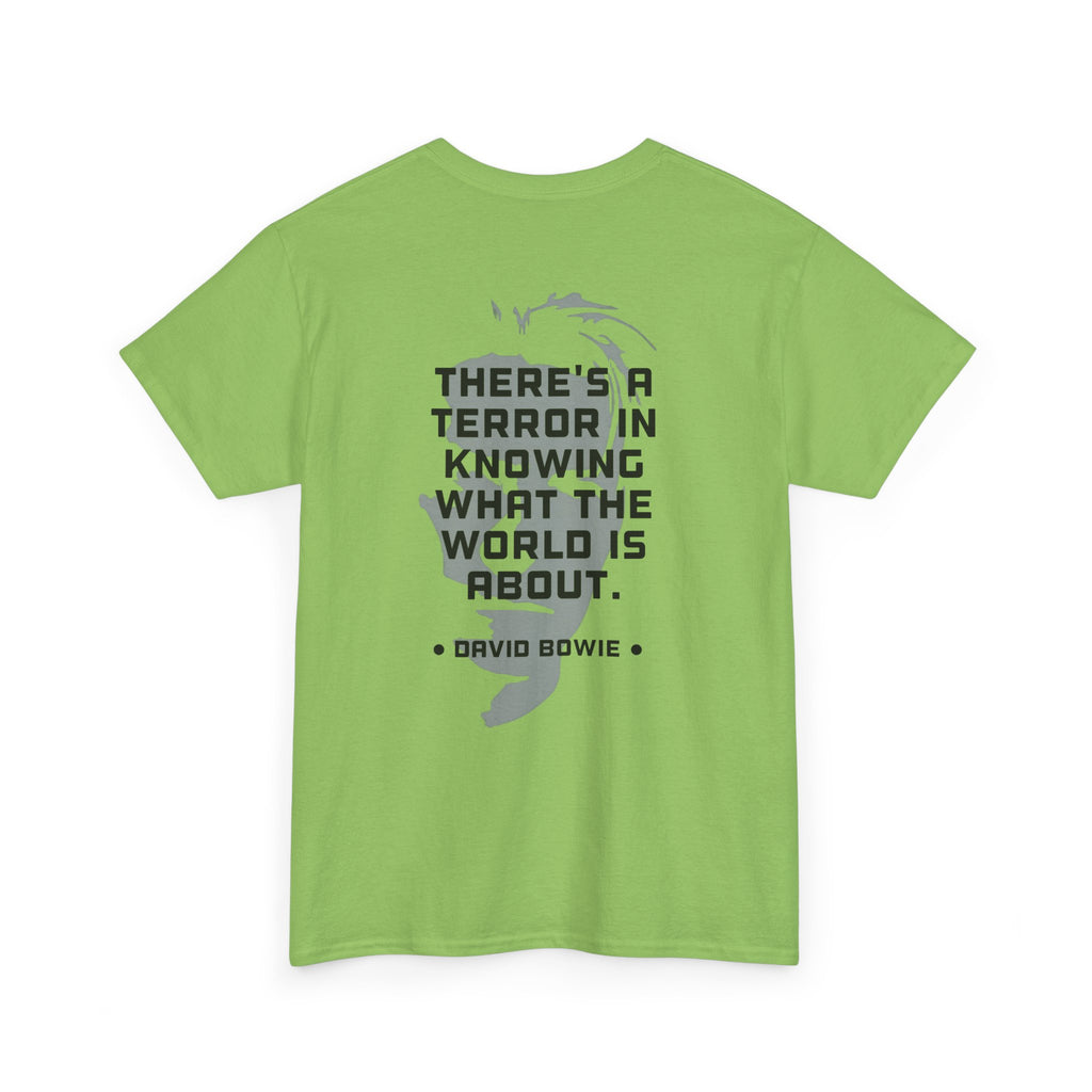 Bowie Quote Tee | "There's a terror in knowing what the world's about" back print