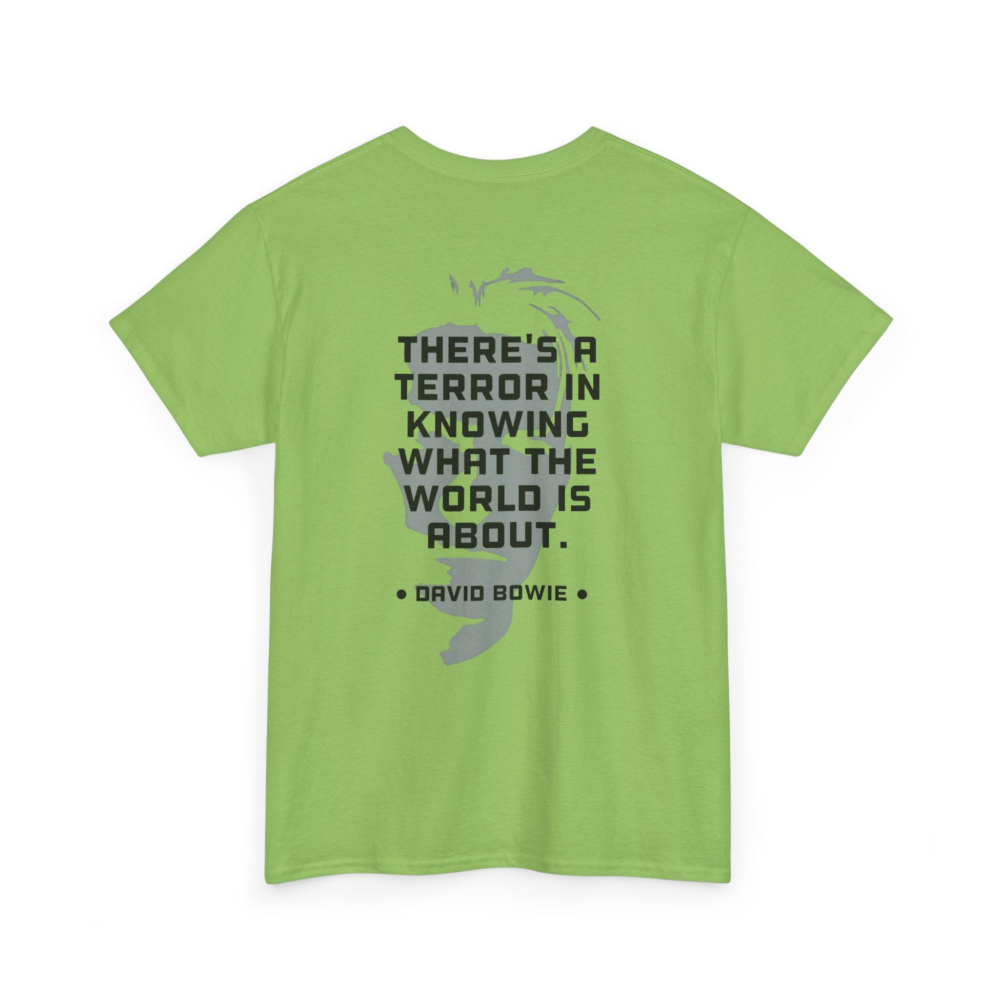 Bowie Quote Tee | "There's a terror in knowing what the world's about" back print