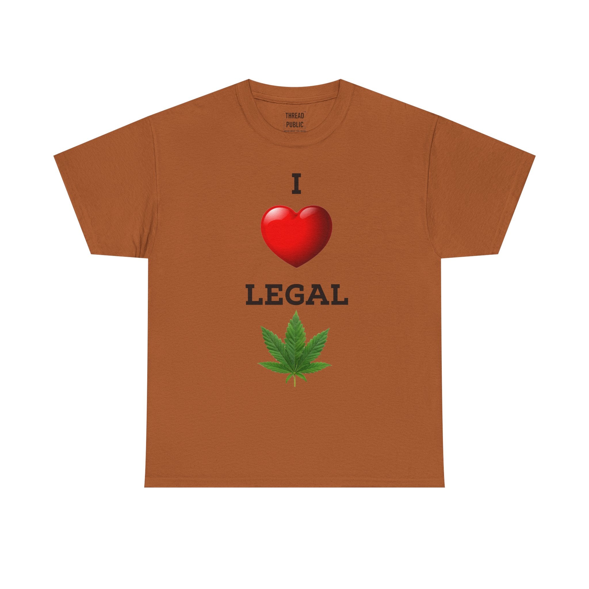 I Love Legal Marijuana T-Shirt | High AF Cannabis Tee