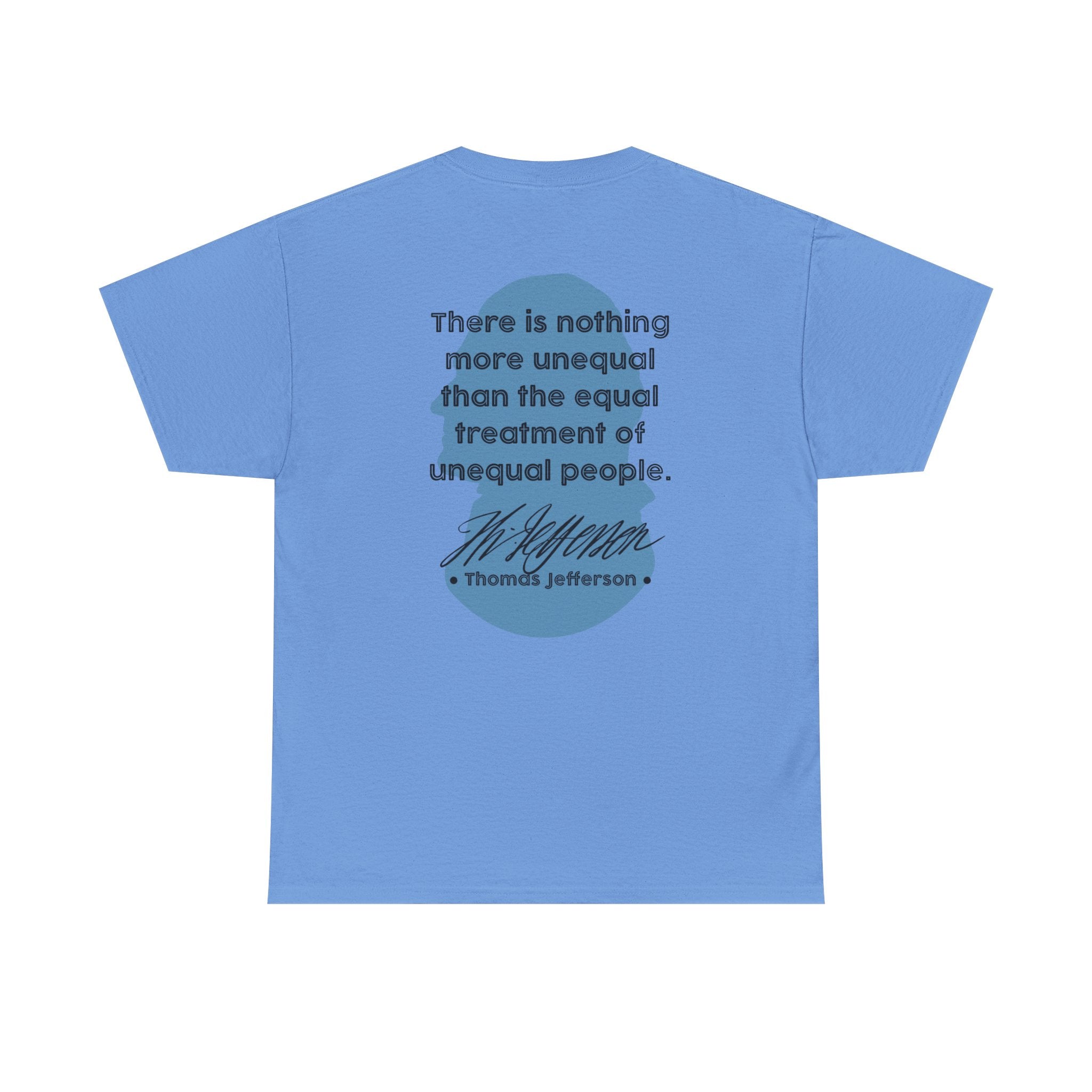 Jefferson Quote Tee | There is nothing more unequal...