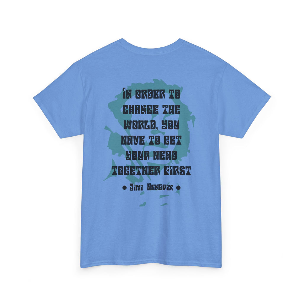 Jimi quote tee |  In order to change the world