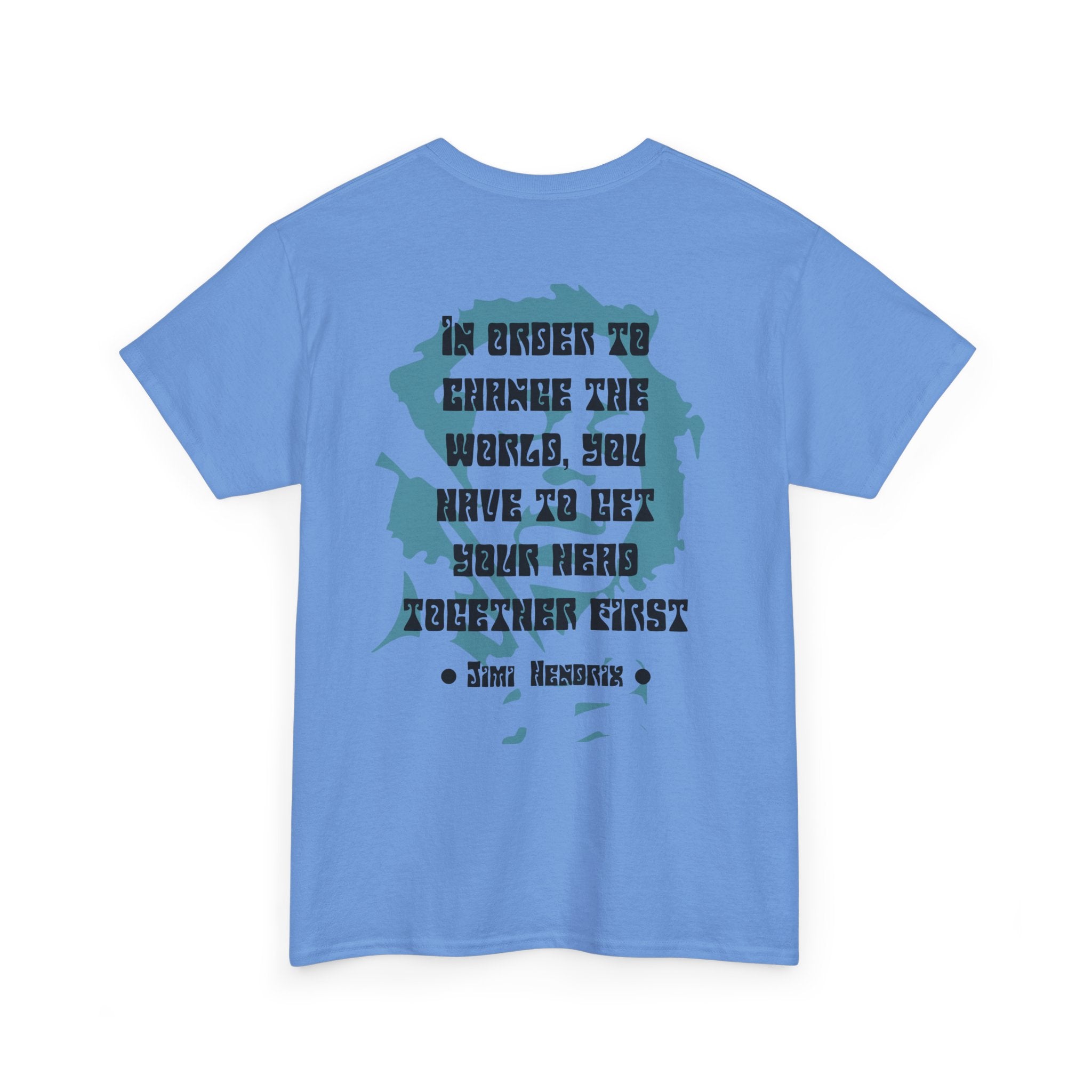 Jimi quote tee |  In order to change the world