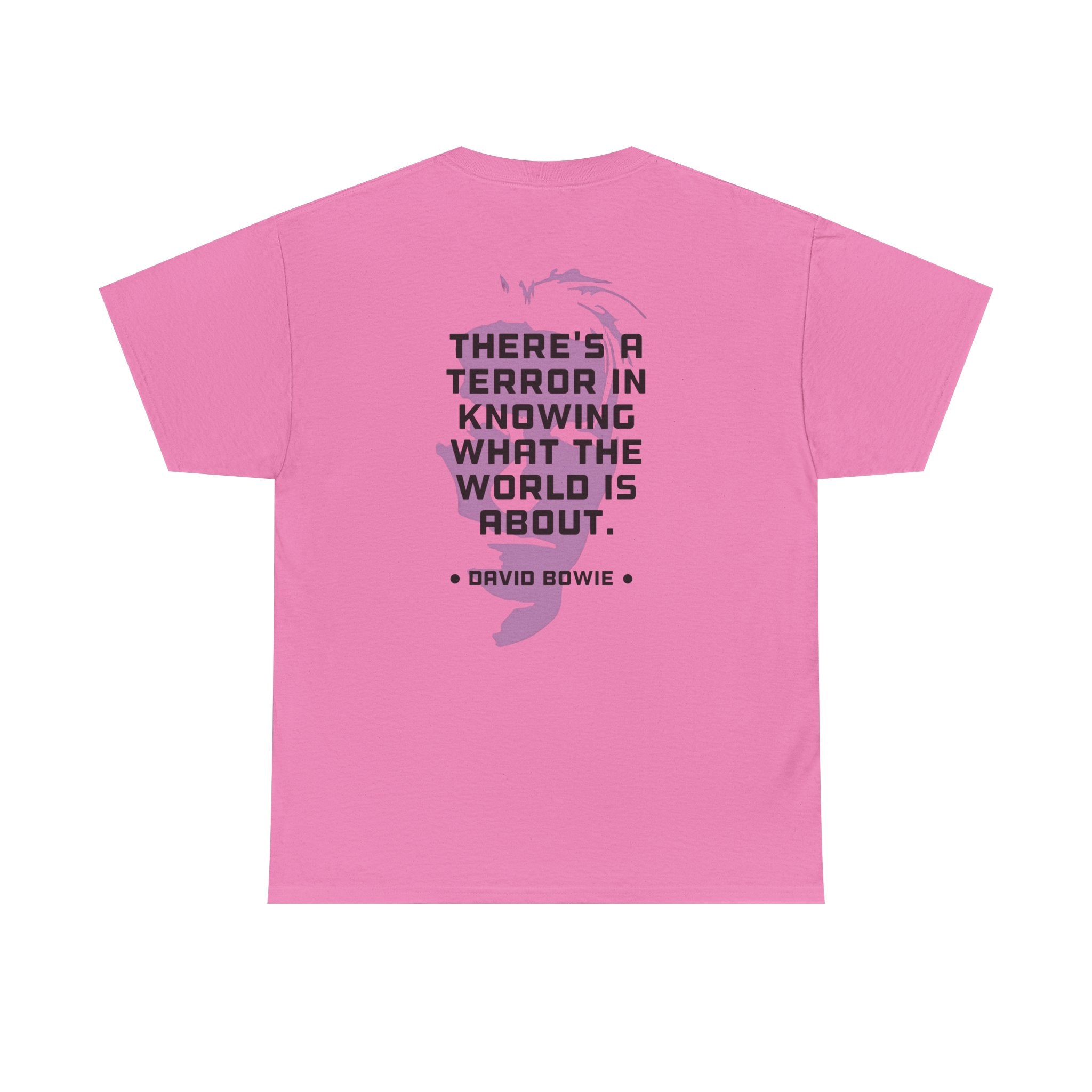 Bowie Quote Tee | "There's a terror in knowing what the world's about" back print