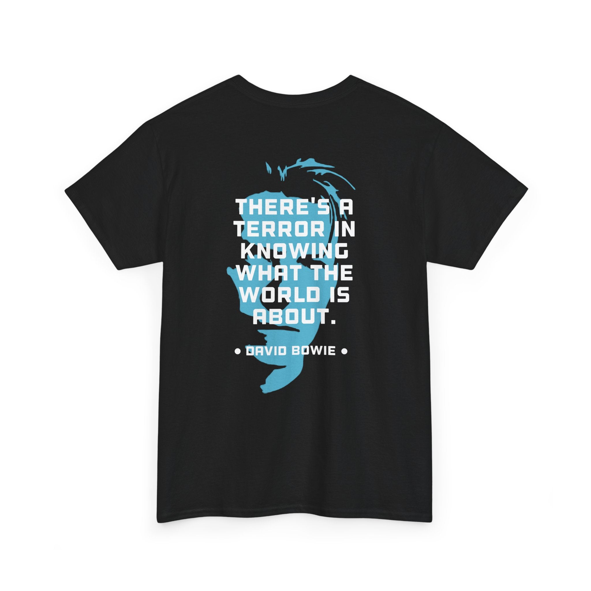 Bowie Quote Tee | "There's a terror in knowing what the world's about" back print