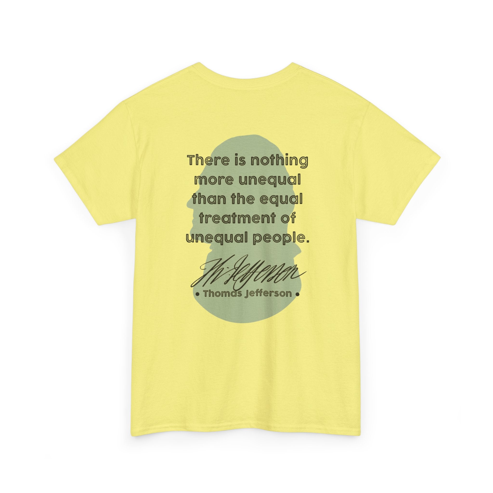 Jefferson Quote Tee | There is nothing more unequal...
