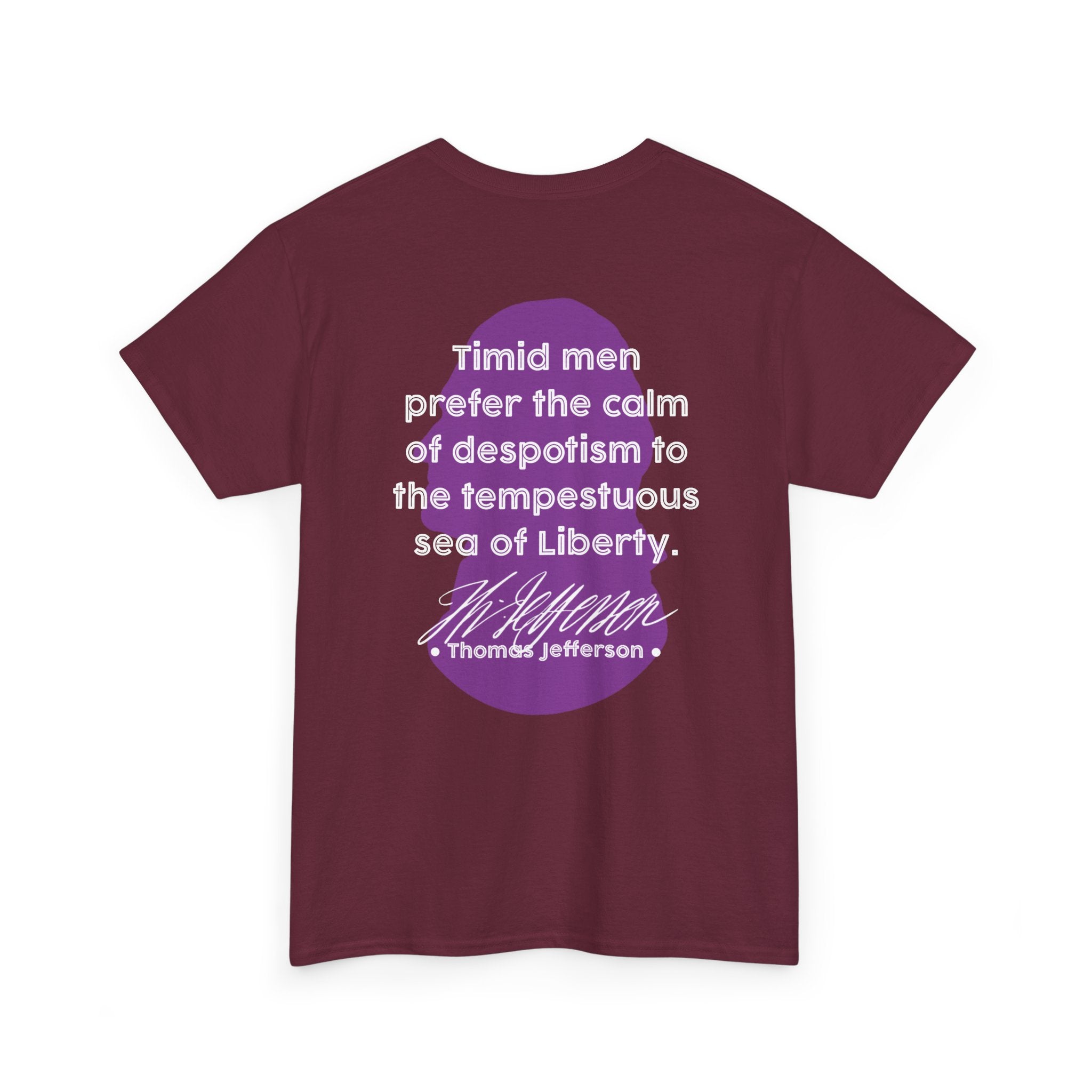 Thomas Jefferson Quote Tee | Timid men prefer the calm of despotism
