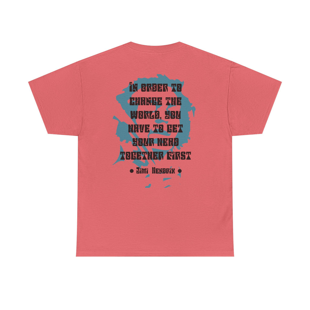 Jimi quote tee |  In order to change the world