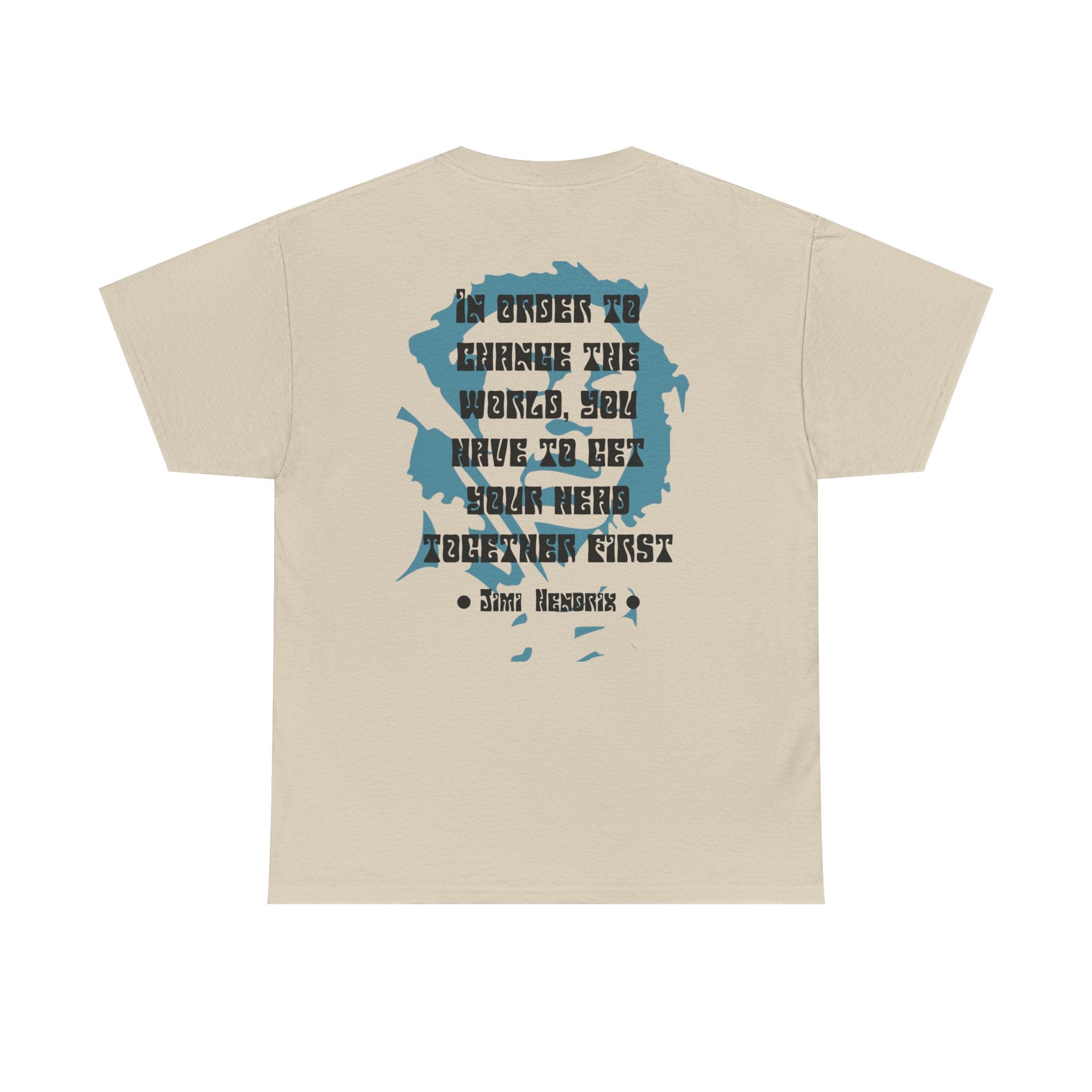 Jimi quote tee |  In order to change the world
