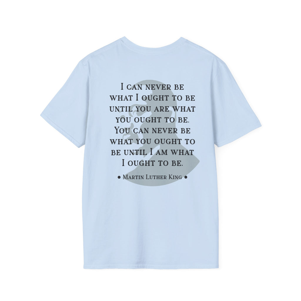 King Jr. quote T-Shirt | 'What I ought to be'