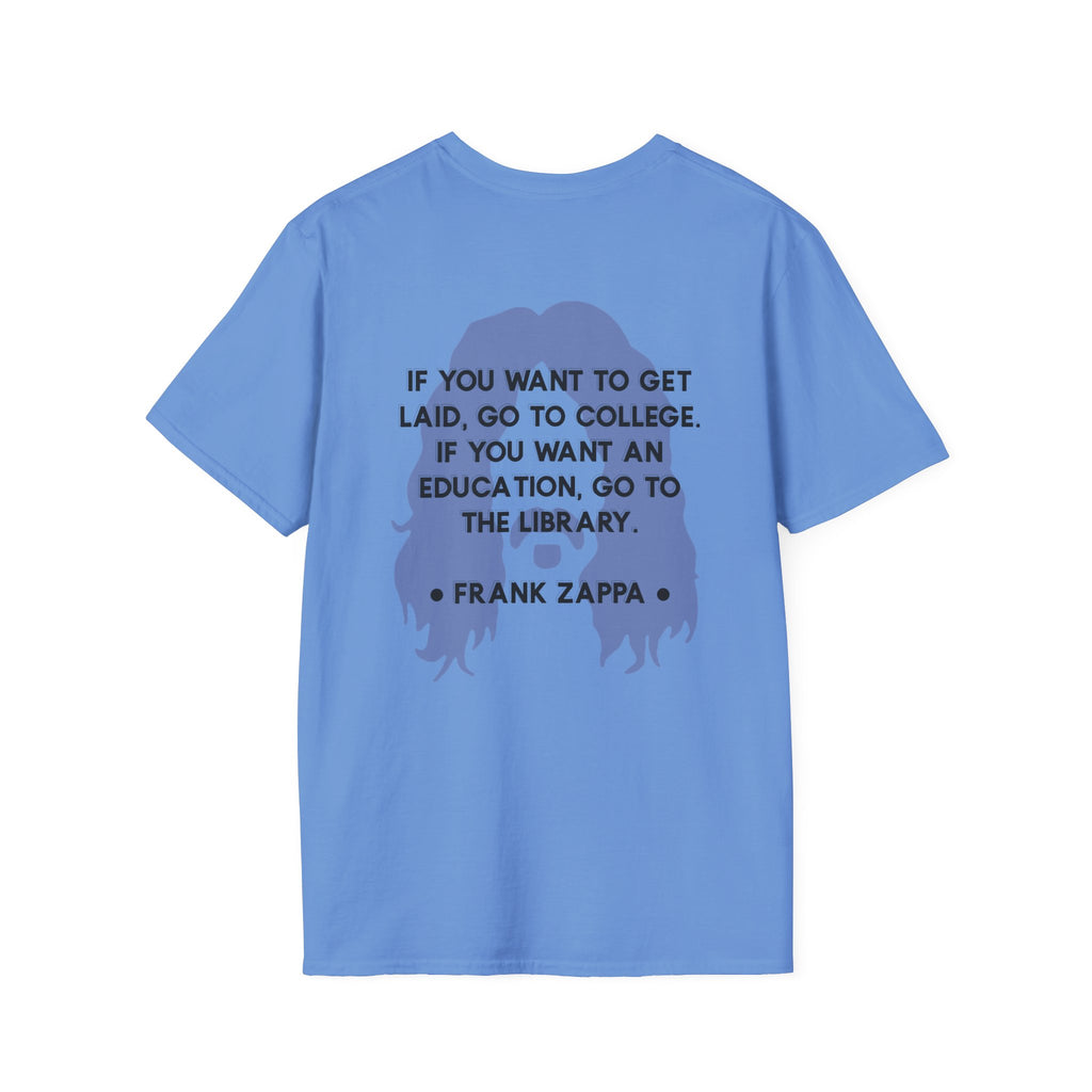 Zappa Quote T-Shirt | 'If you want to get laid'