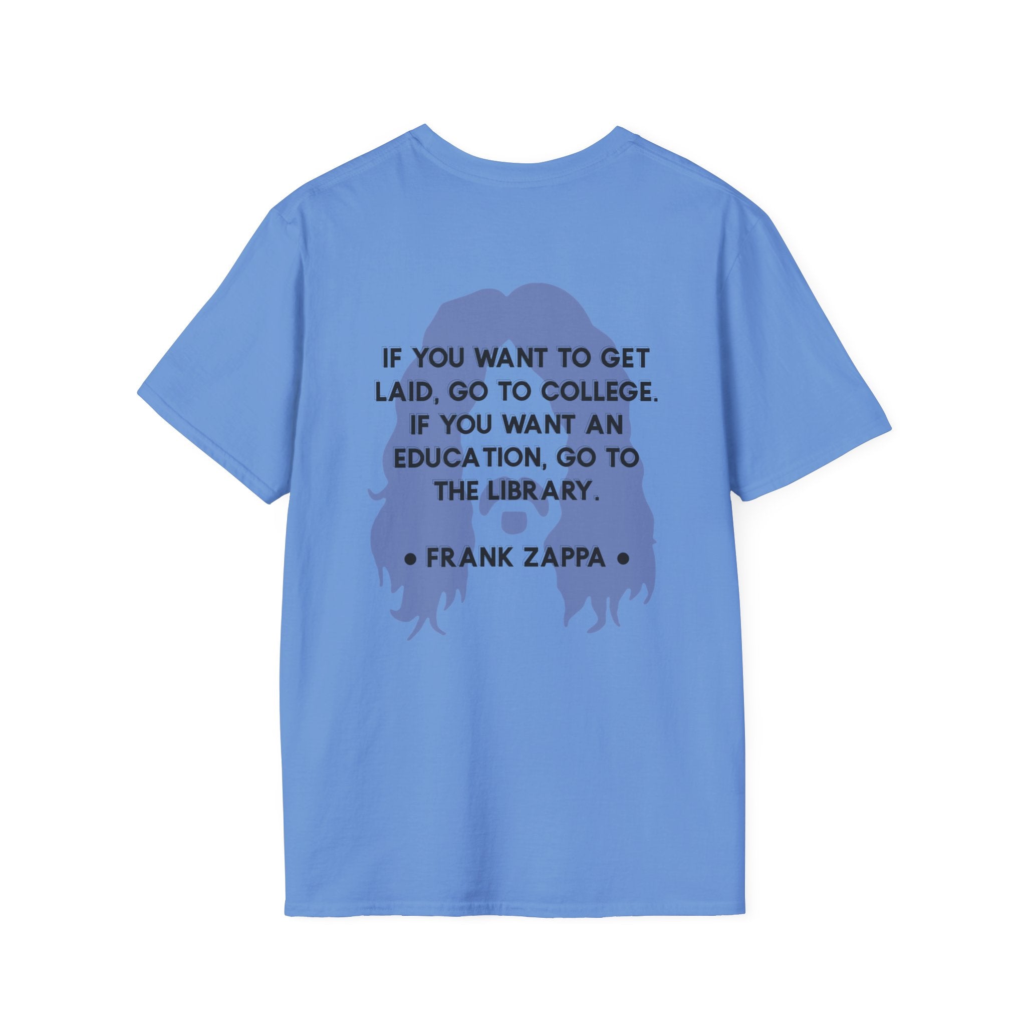 Zappa Quote T-Shirt | 'If you want to get laid'