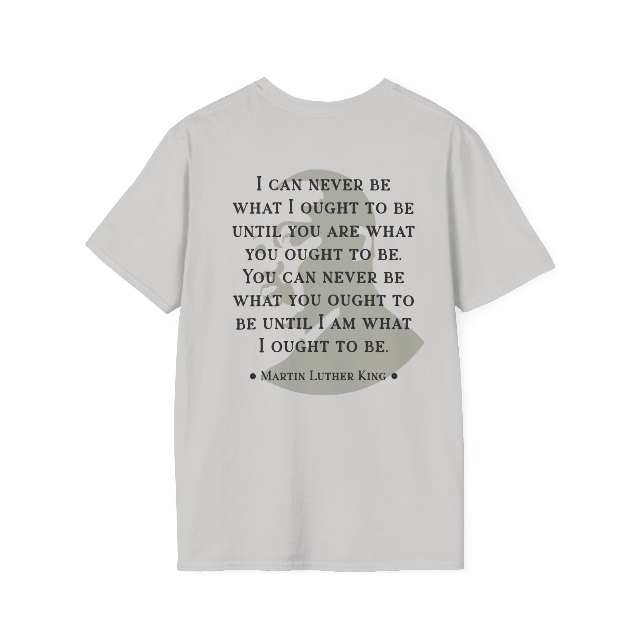 King Jr. quote T-Shirt | 'What I ought to be'