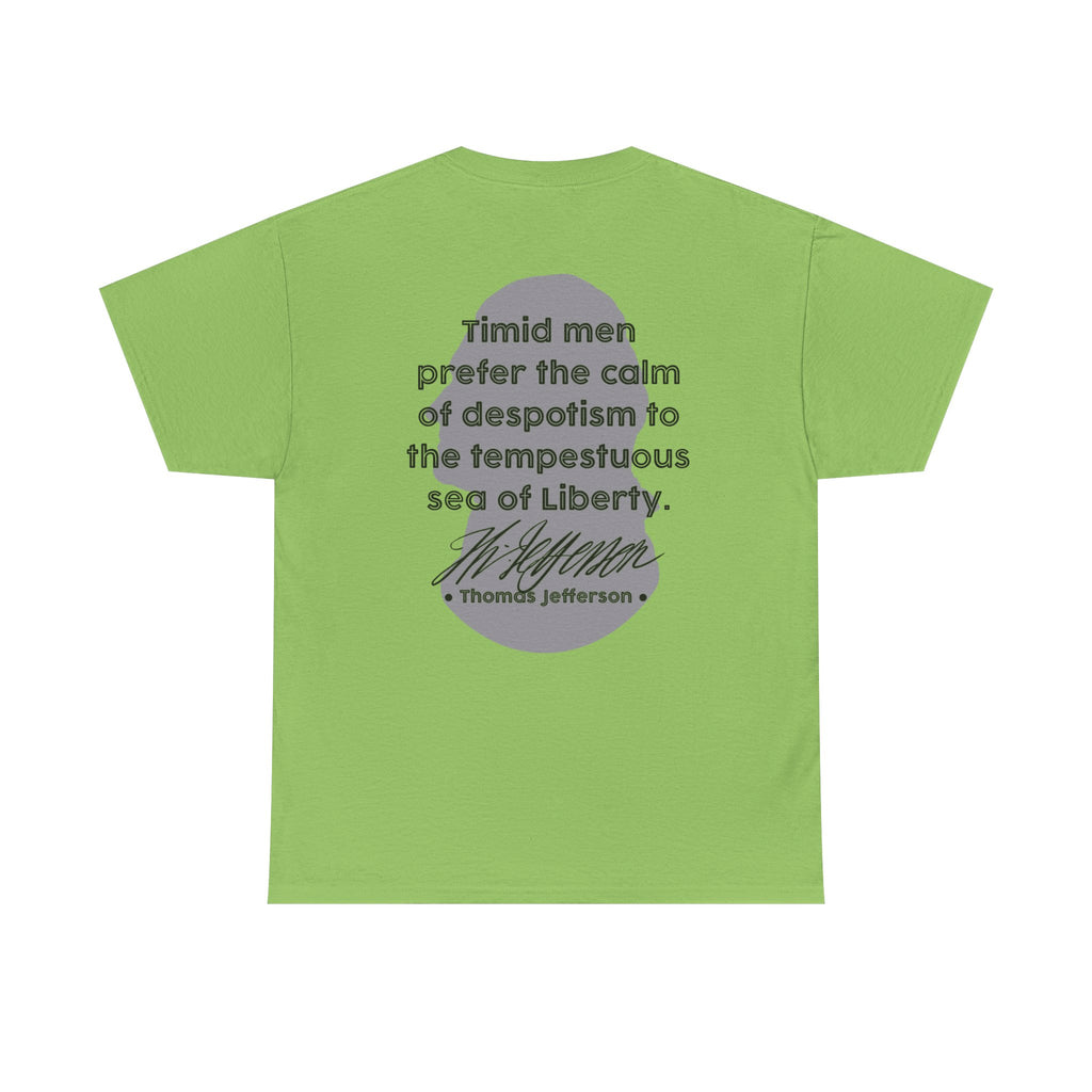Thomas Jefferson Quote Tee | Timid men prefer the calm of despotism
