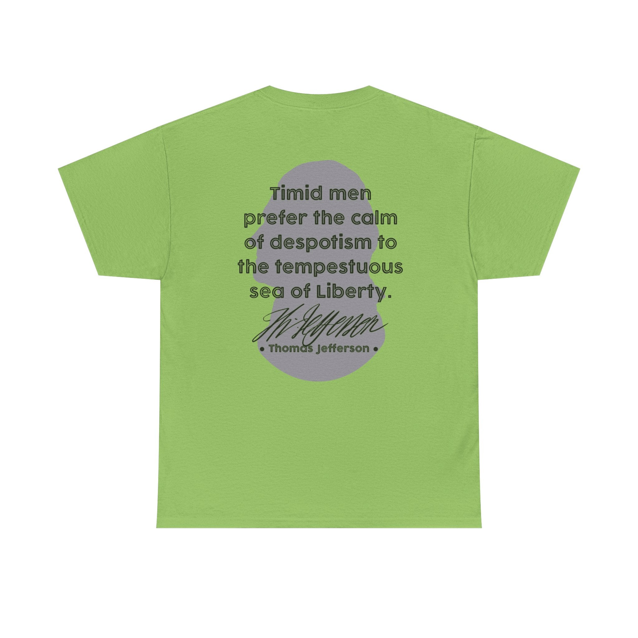 Thomas Jefferson Quote Tee | Timid men prefer the calm of despotism