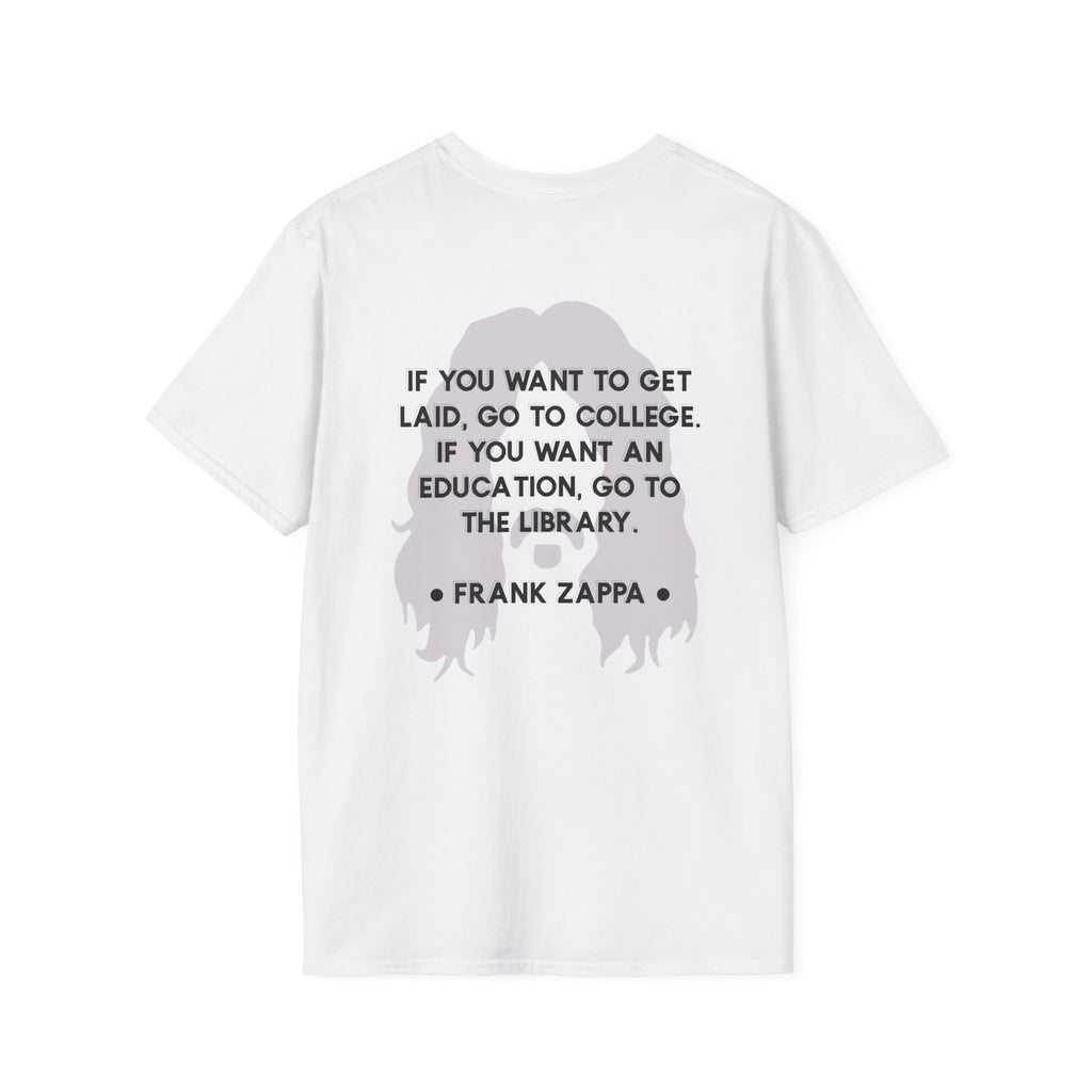 Zappa Quote T-Shirt | 'If you want to get laid'