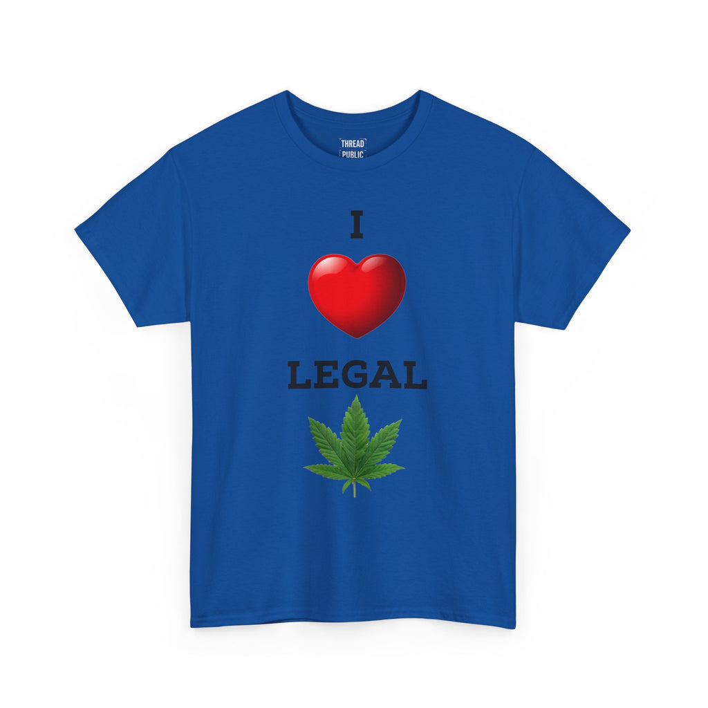 I Love Legal Marijuana T-Shirt | High AF Cannabis Tee