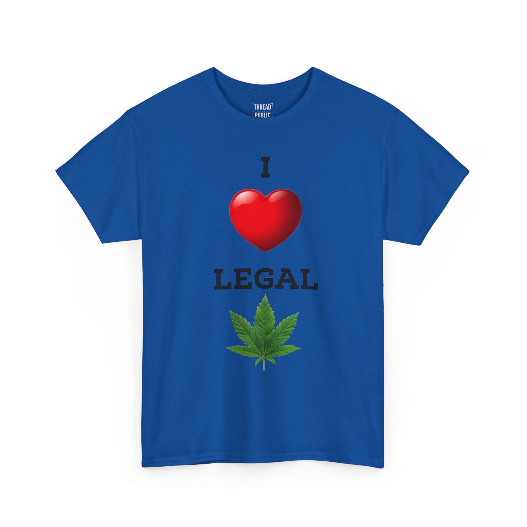 I Love Legal Marijuana T-Shirt | High AF Cannabis Tee
