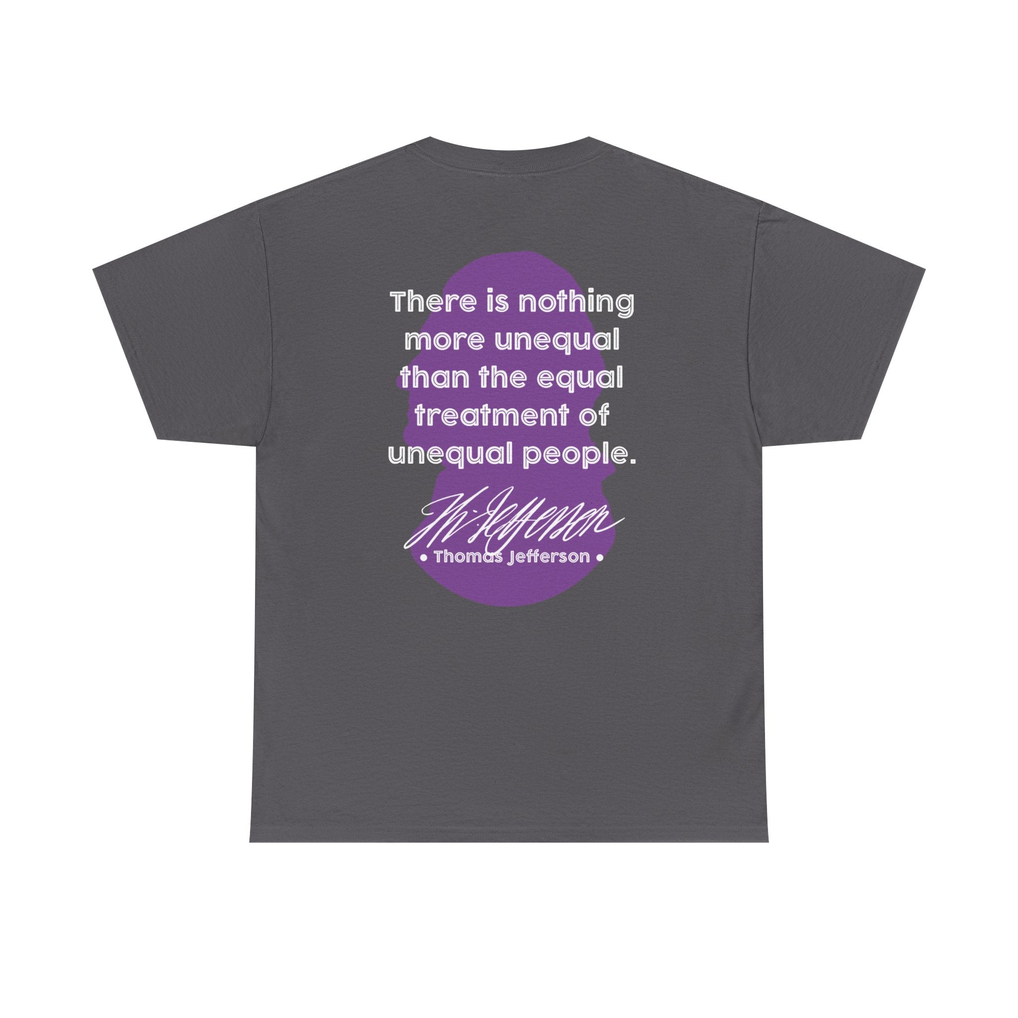 Jefferson Quote Tee | There is nothing more unequal...