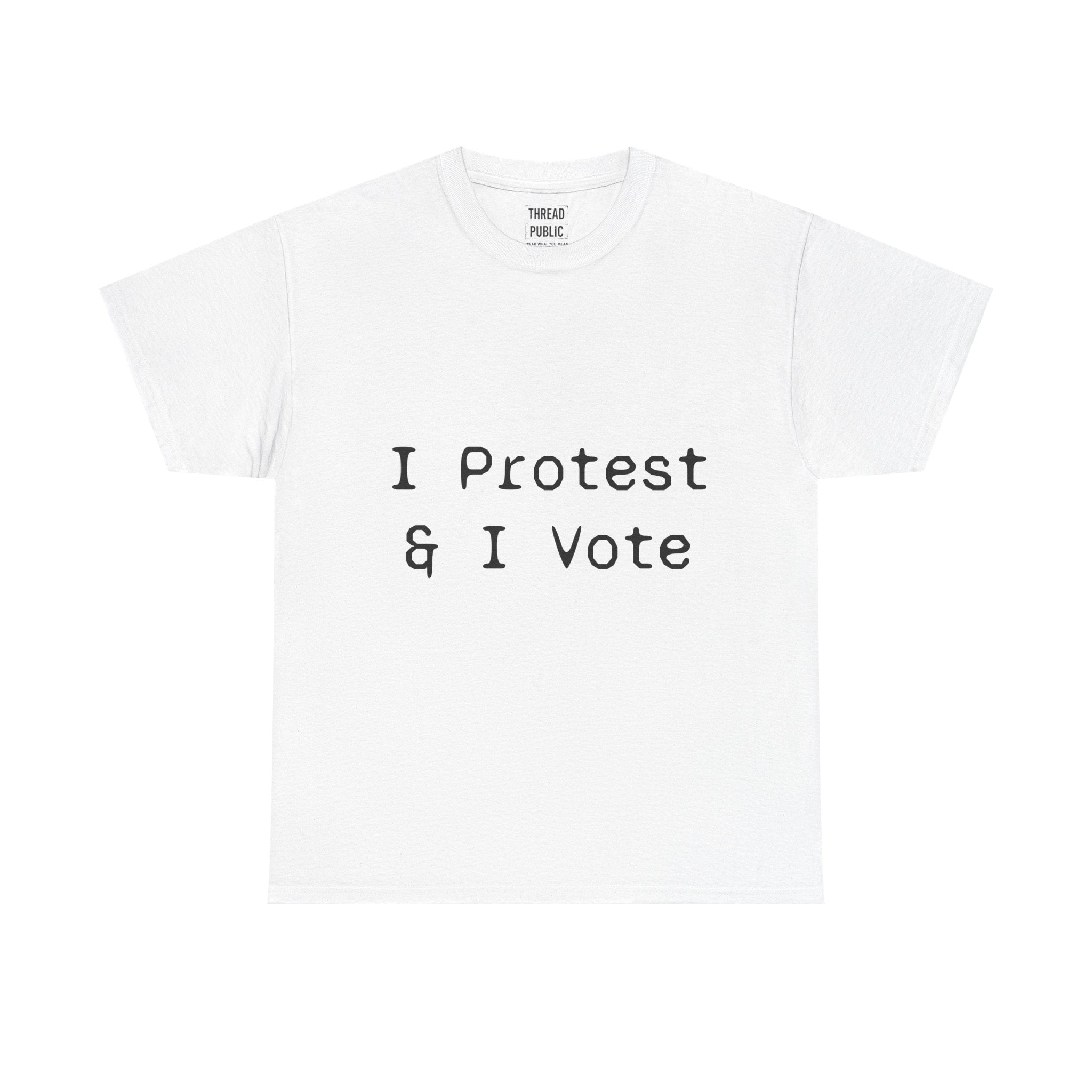I Protest & I Vote T-Shirt | Political Activism Tee, Voter Rights Shirt