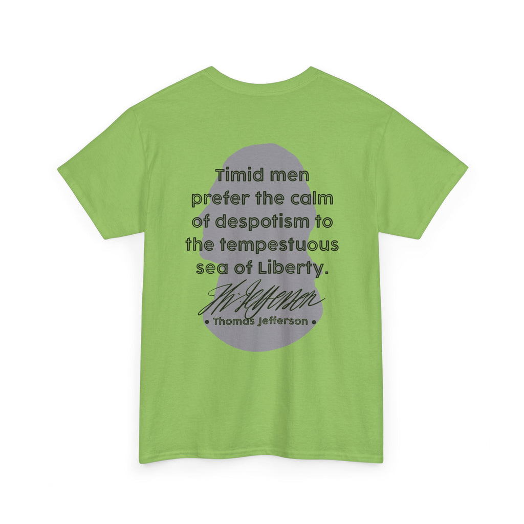 Thomas Jefferson Quote Tee | Timid men prefer the calm of despotism