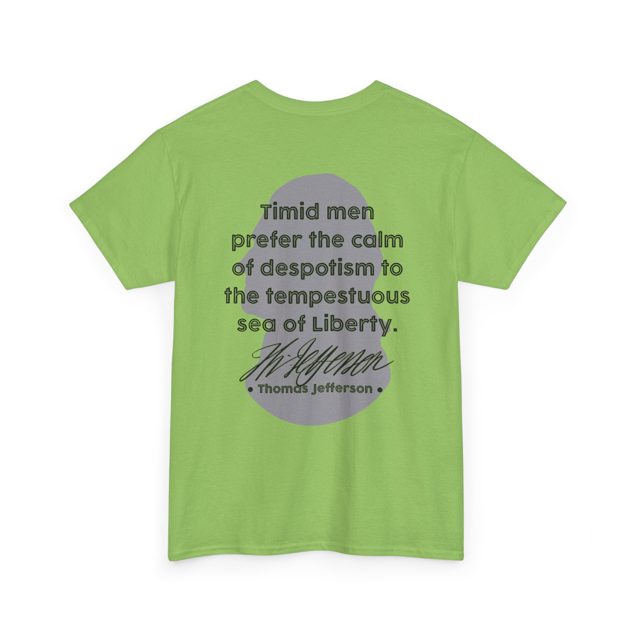 Thomas Jefferson Quote Tee | Timid men prefer the calm of despotism