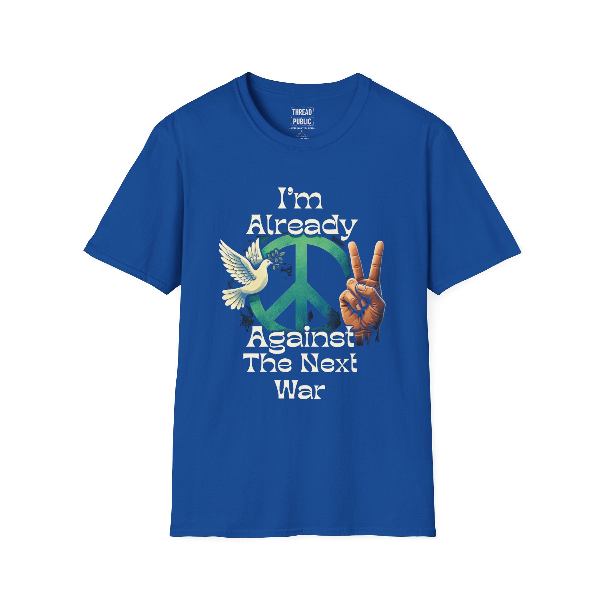 Anti-War Peace T-Shirt — "I'm Already Against The Next War" Graphic Tee