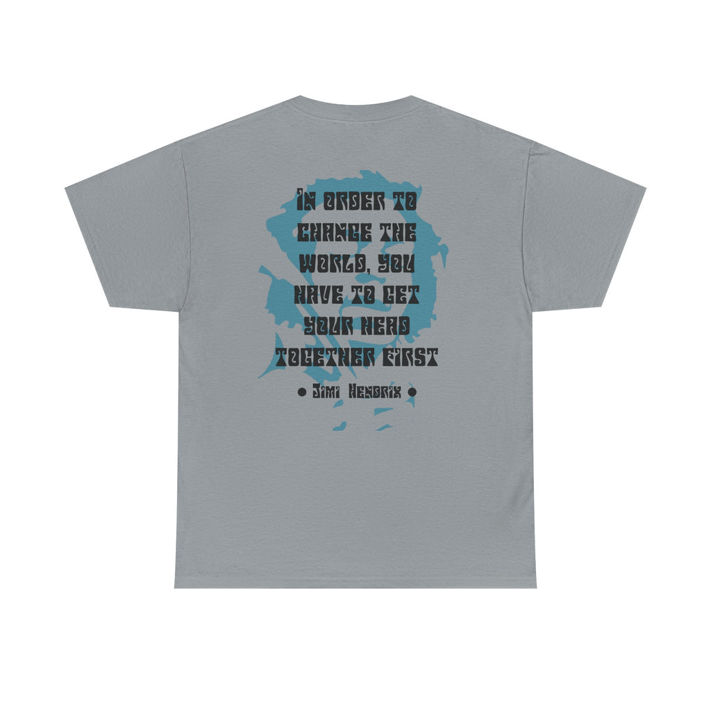 Jimi quote tee |  In order to change the world
