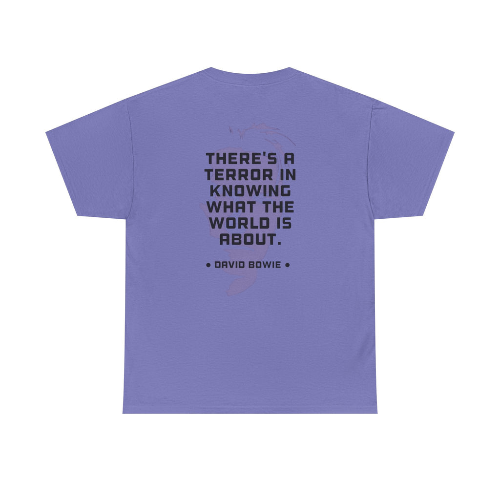 Bowie Quote Tee | "There's a terror in knowing what the world's about" back print