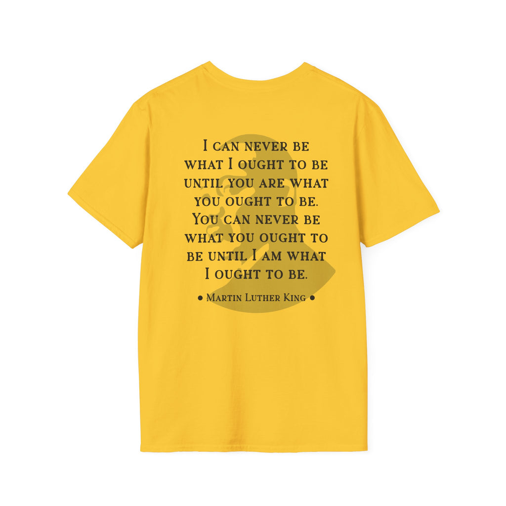 King Jr. quote T-Shirt | 'What I ought to be'