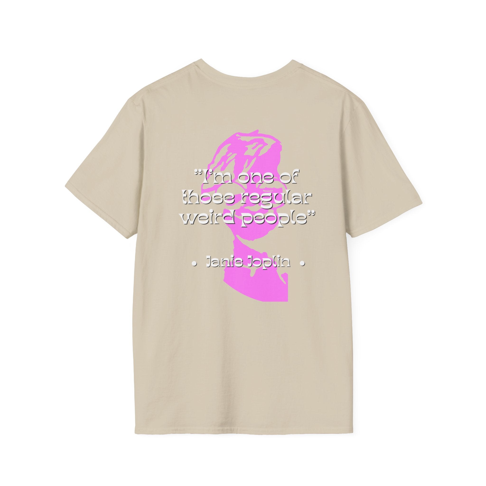 Janis Quote T-Shirt | "I'm one of those regular weird people"