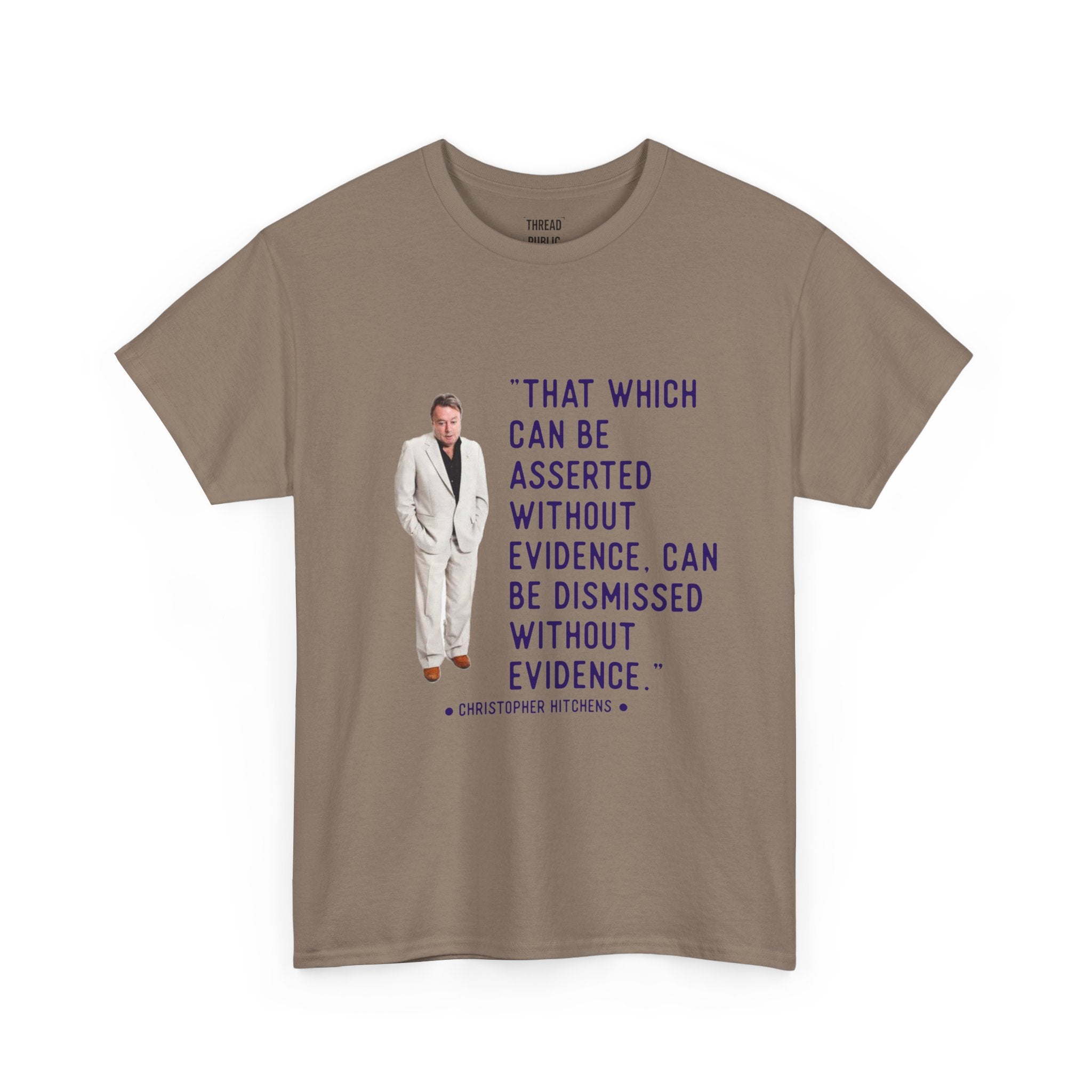 Hitchens Quote Skepticism Tee | That Which Can Be Asserted Without Evidence