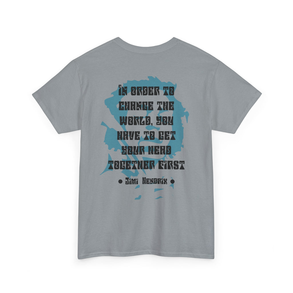 Jimi quote tee |  In order to change the world