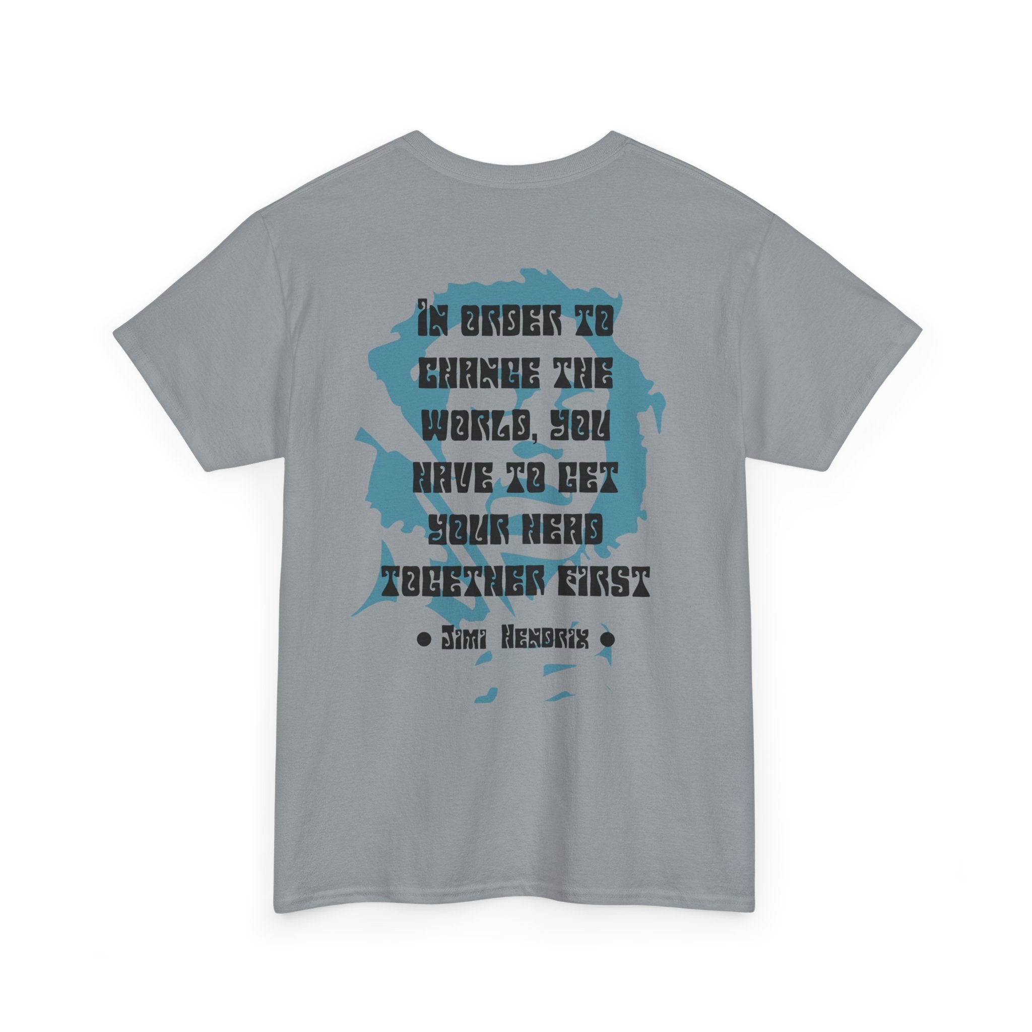 Jimi quote tee |  In order to change the world