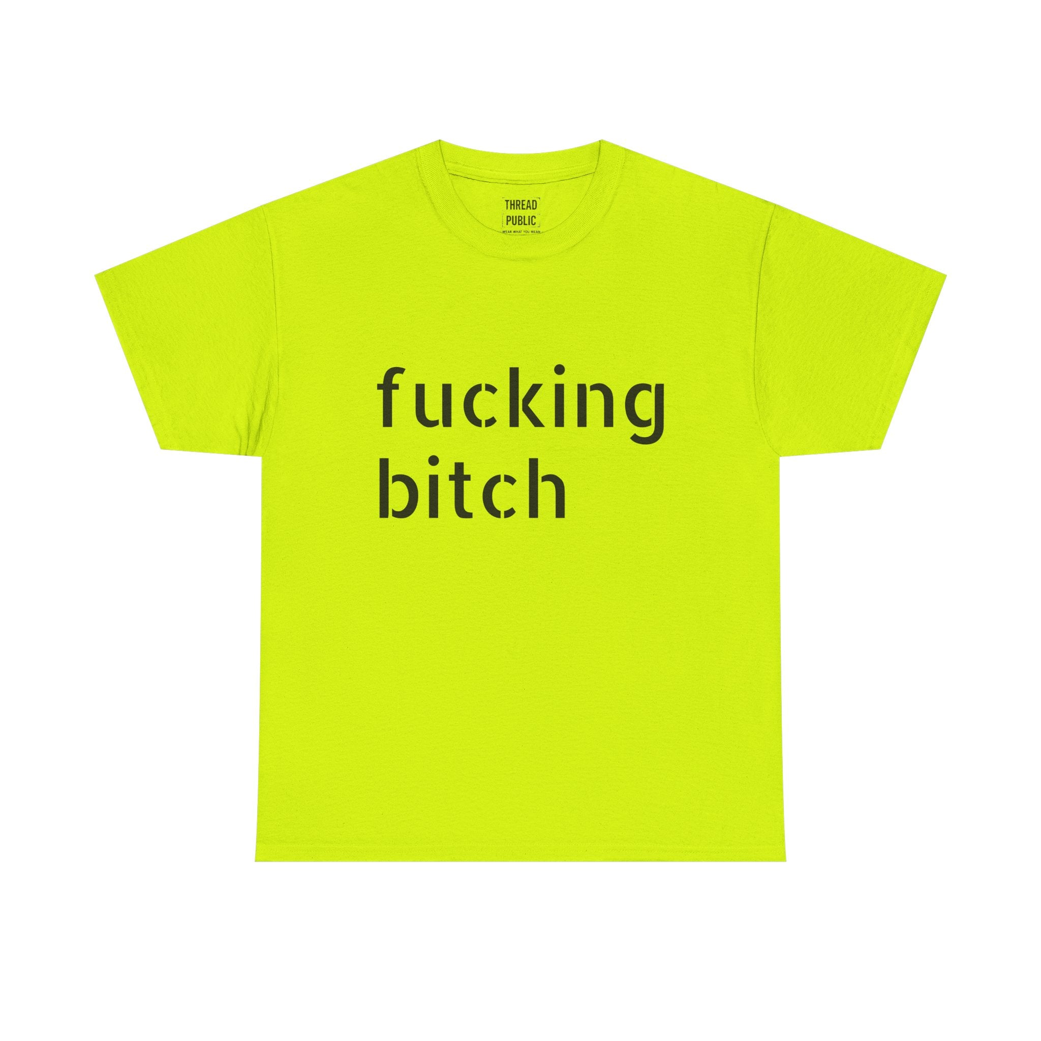 Fucking Bitch T-Shirt | Minimal Text Graphic Tee, Provocative Statement Shirt