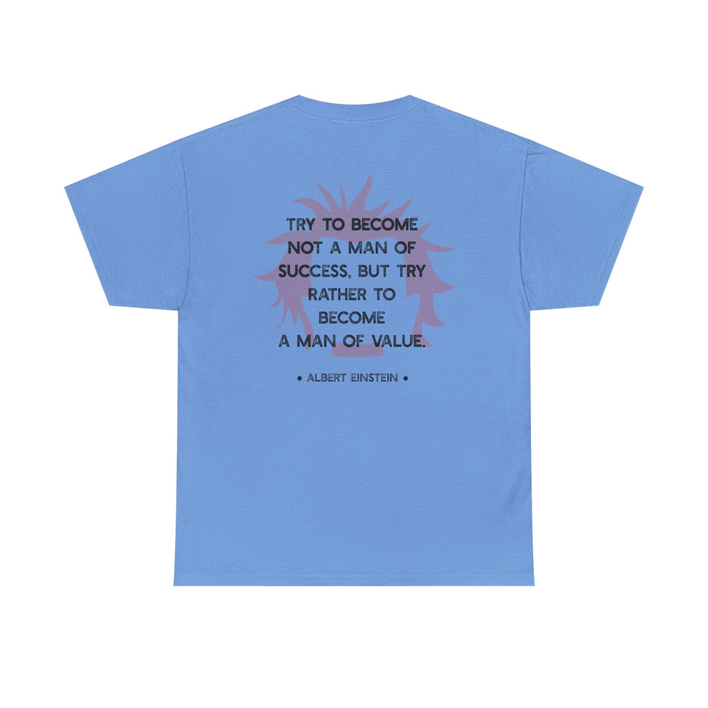 Einstein quote tee | Become A Man of Value