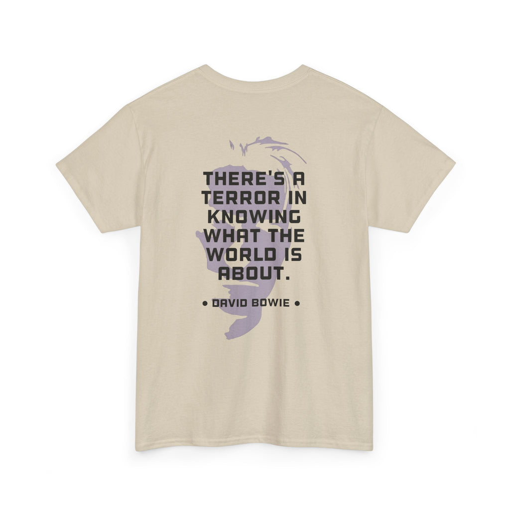 Bowie Quote Tee | "There's a terror in knowing what the world's about" back print