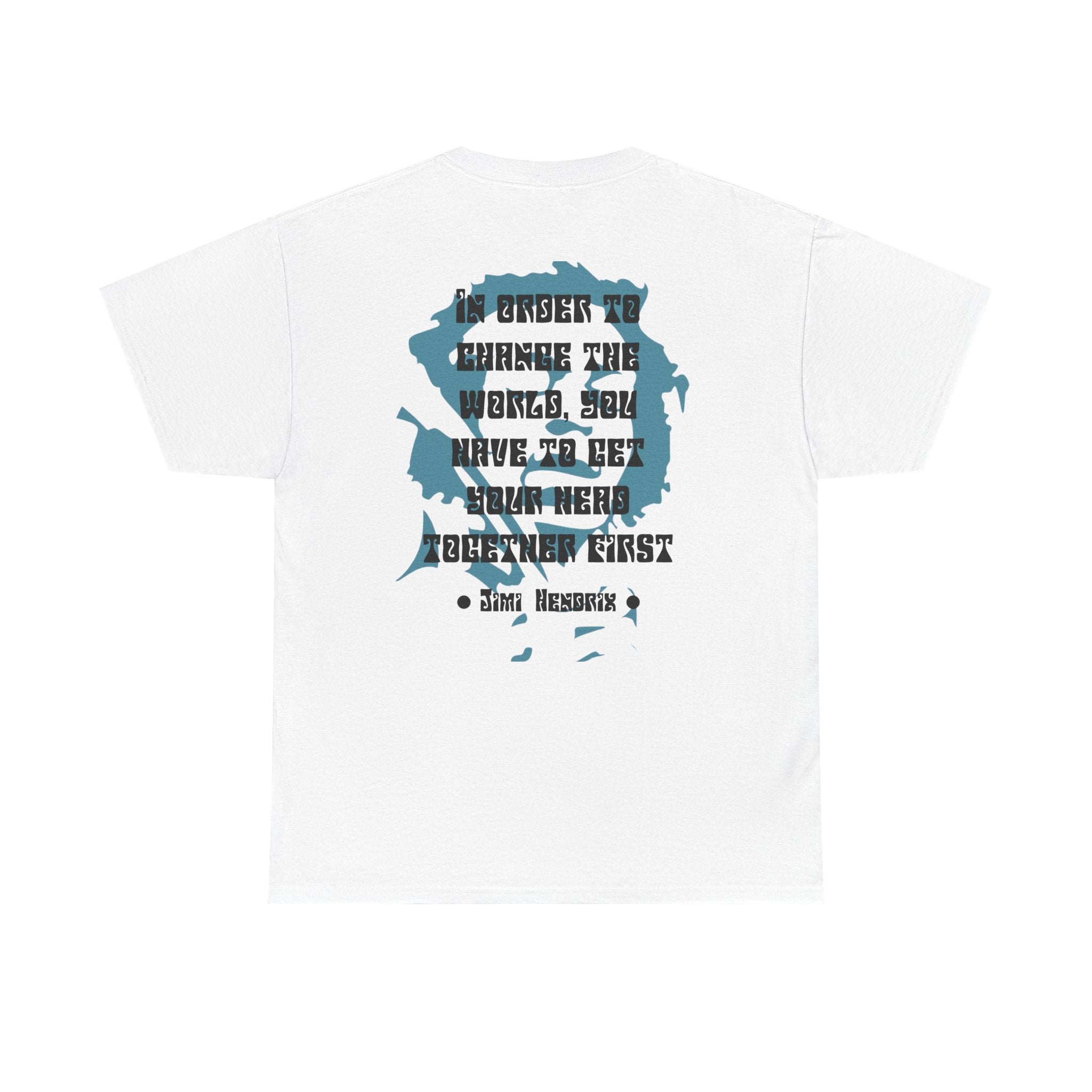 Jimi quote tee |  In order to change the world