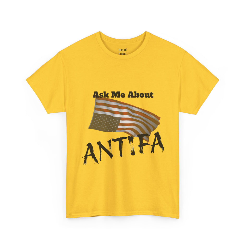 Ask Me About ANTIFA T-Shirt | Political Statement Tee