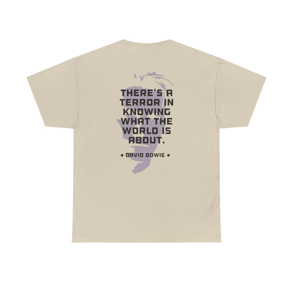 Bowie Quote Tee | "There's a terror in knowing what the world's about" back print