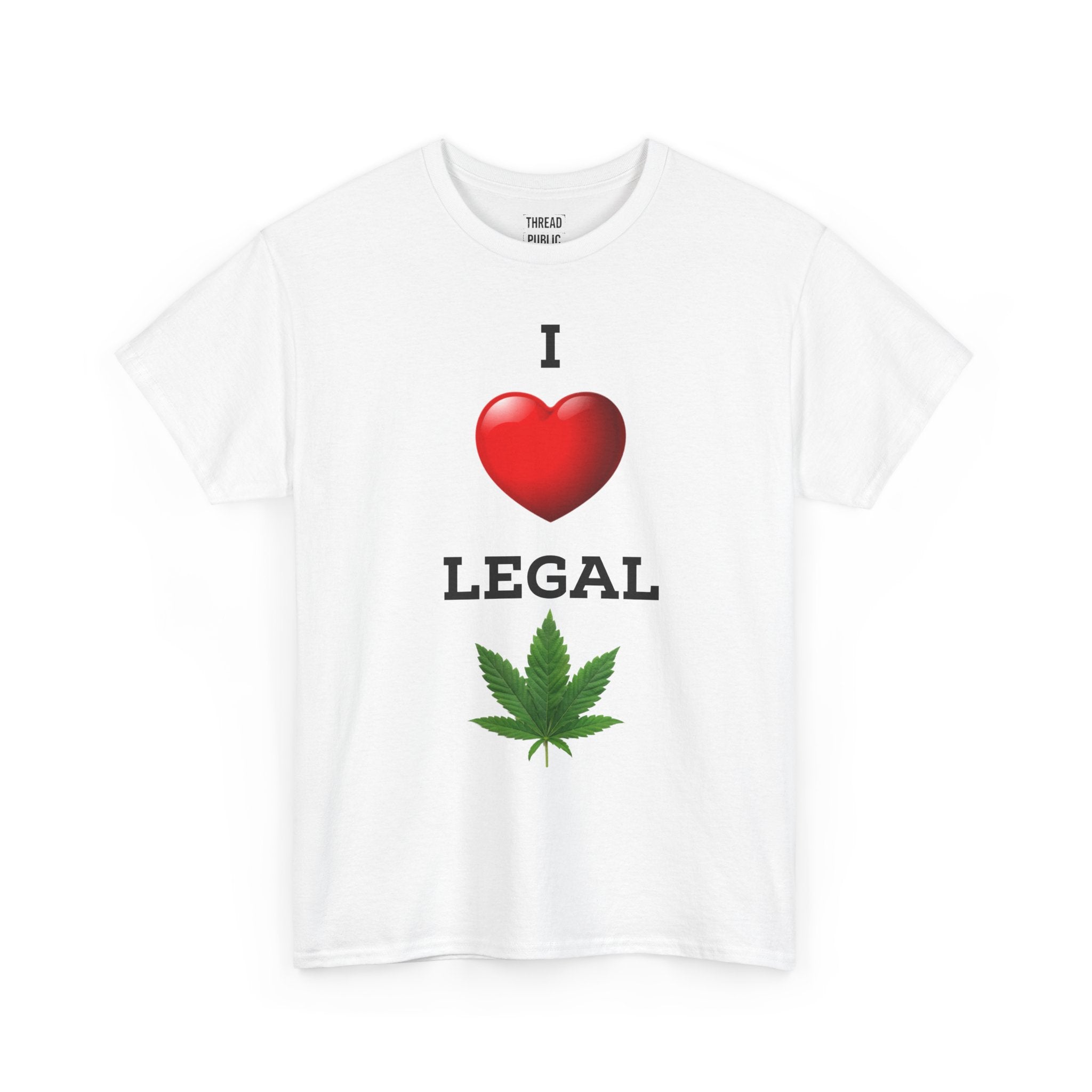 I Love Legal Marijuana T-Shirt | High AF Cannabis Tee
