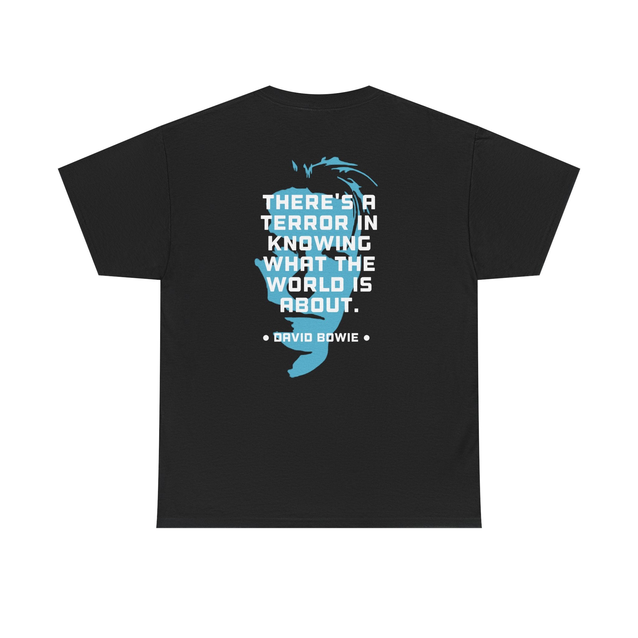 Bowie Quote Tee | "There's a terror in knowing what the world's about" back print