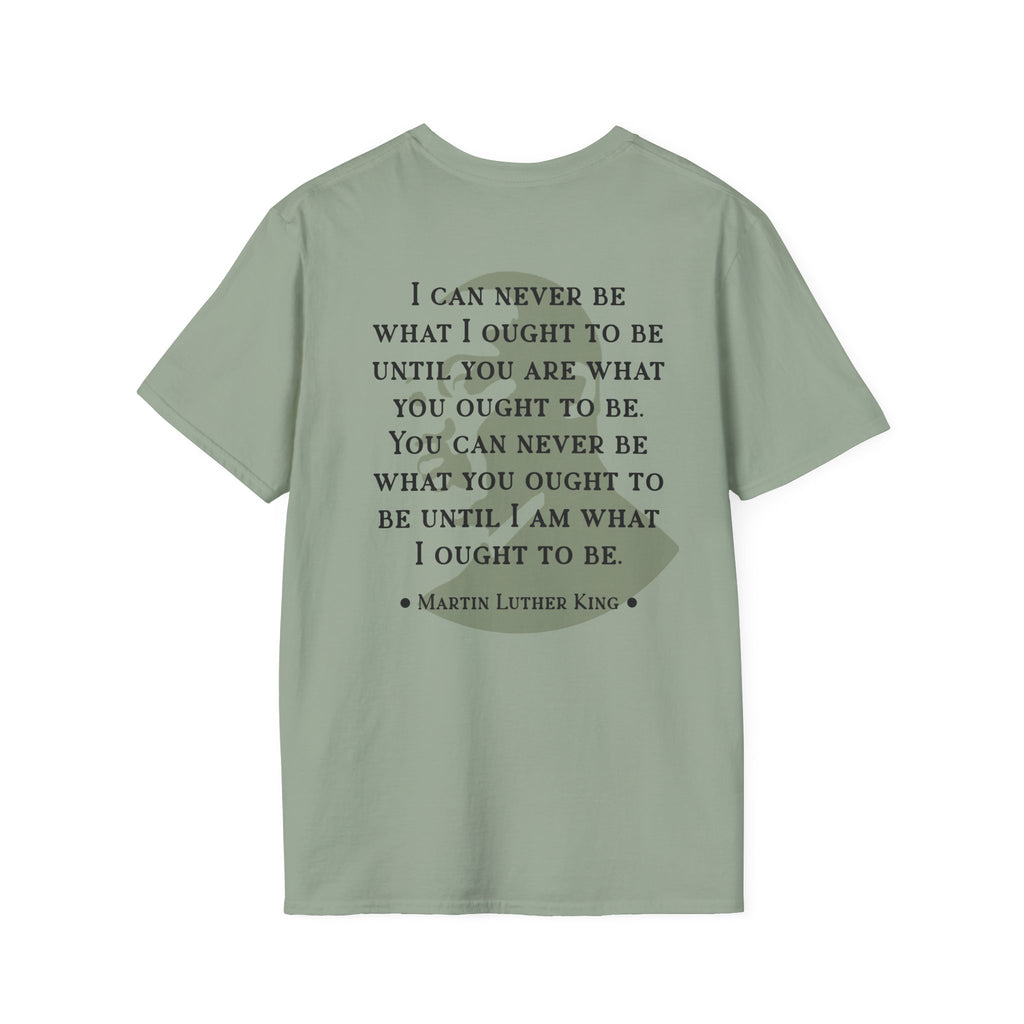 King Jr. quote T-Shirt | 'What I ought to be'