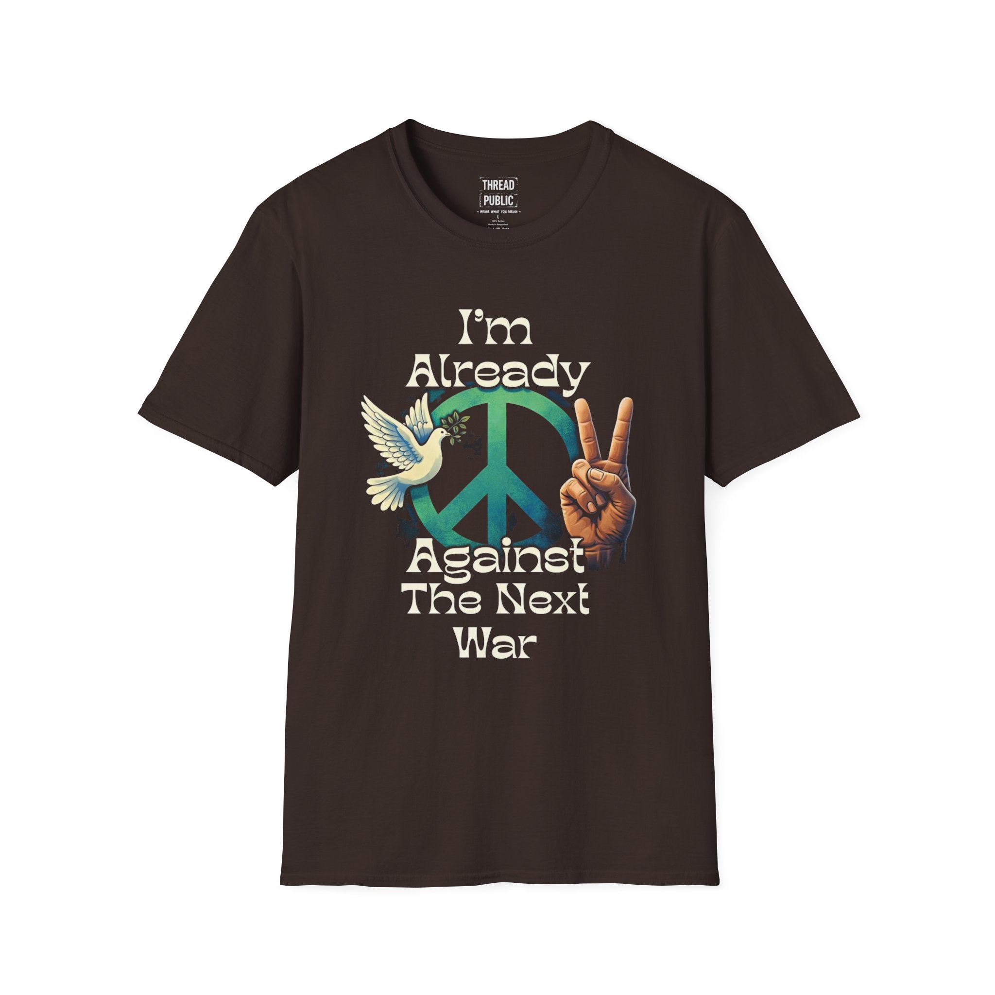 Anti-War Peace T-Shirt — "I'm Already Against The Next War" Graphic Tee