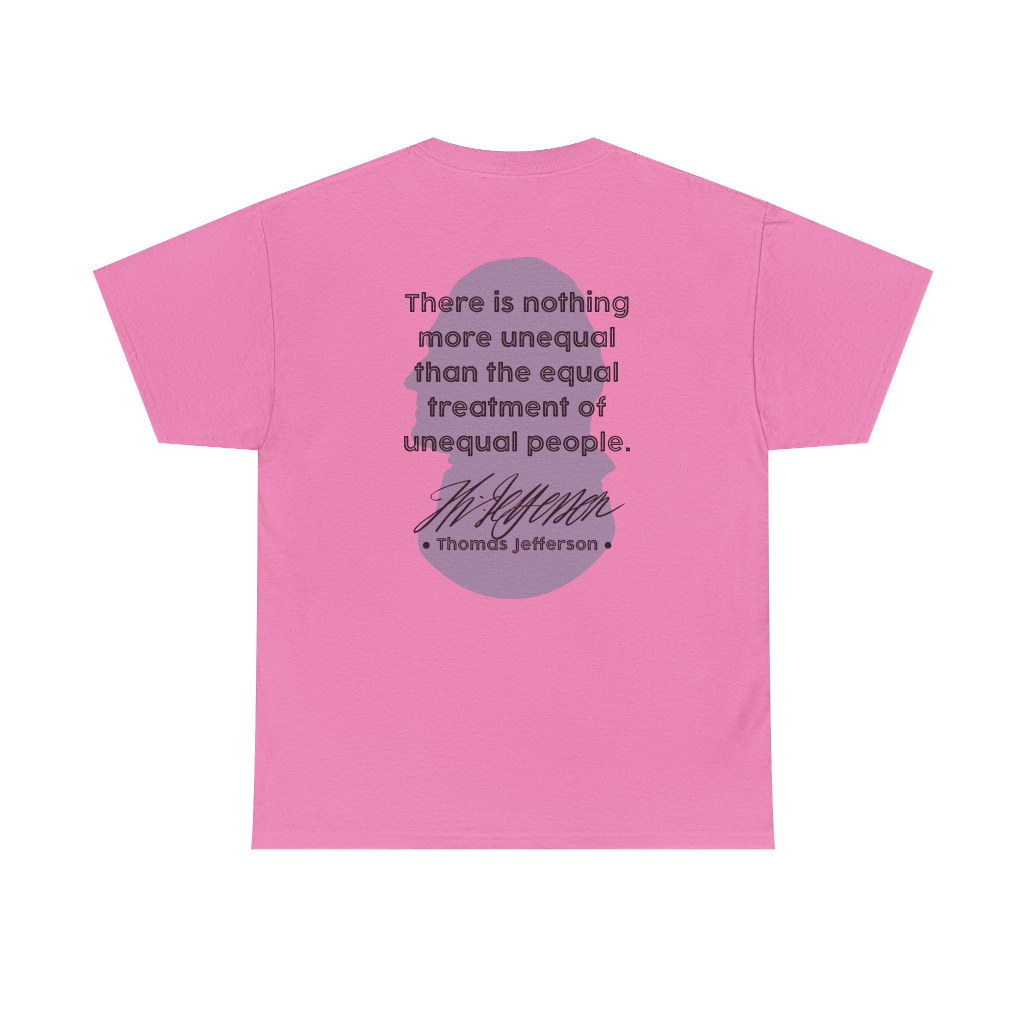 Jefferson Quote Tee | There is nothing more unequal...