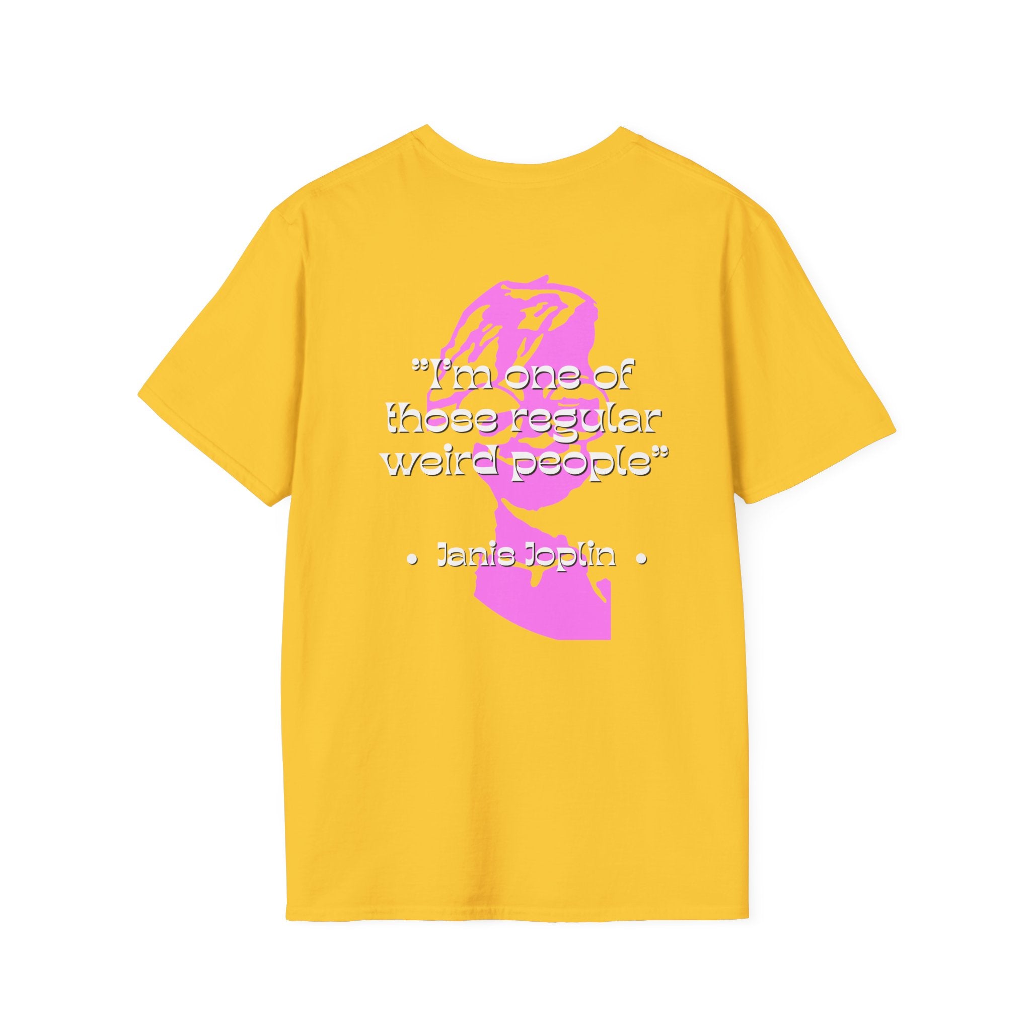 Janis Quote T-Shirt | "I'm one of those regular weird people"