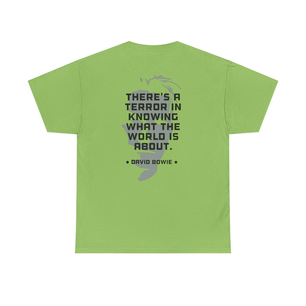 Bowie Quote Tee | "There's a terror in knowing what the world's about" back print